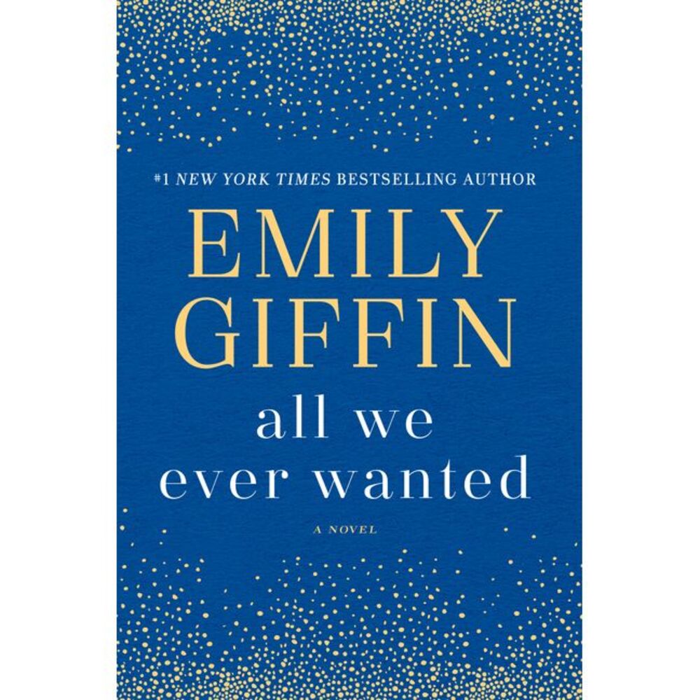 All We Ever Wanted -- Emily Giffin
